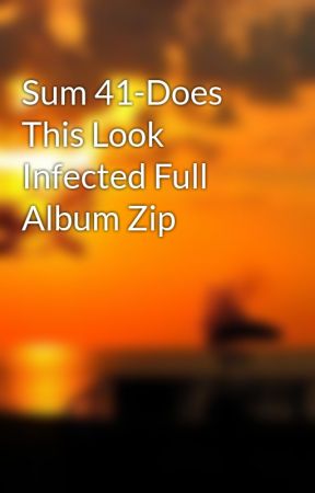Download Album Sum 41 Does This Look Infected